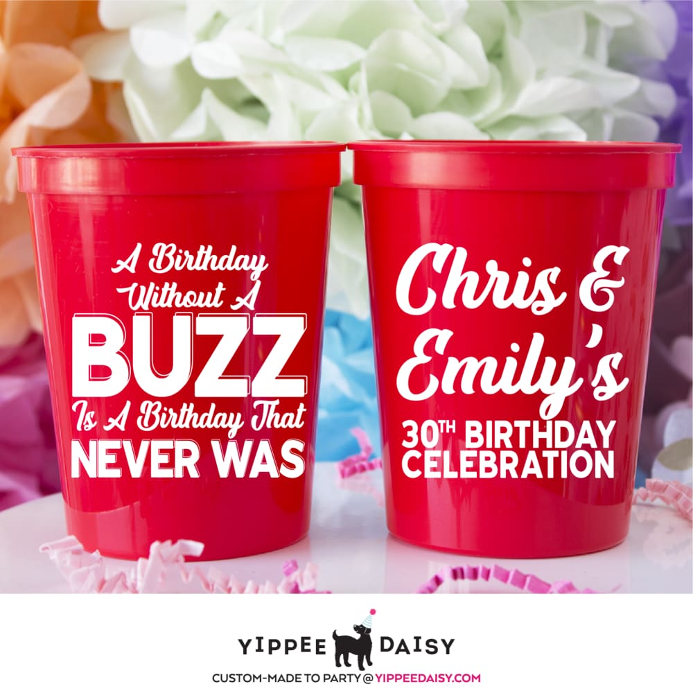 A Birthday Without A Buzz Stadium Cups