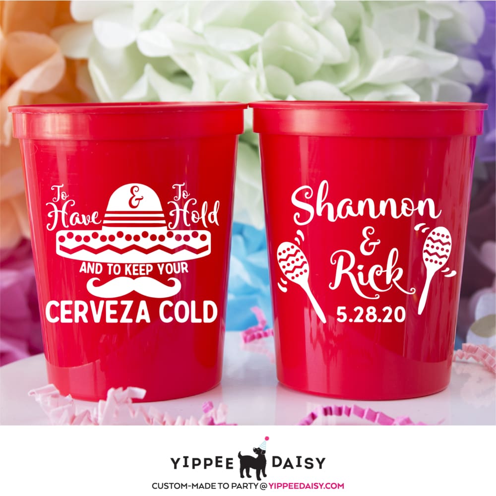 To Have & To Hold & To Keep Your Cerveza Cold Personalized Wedding Stadium Cups - Stadium Cup